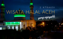 5 Atraksi Wisata Halal Aceh yang Enjoyable