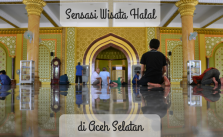 Sensasi Wisata Halal di Aceh Selatan #Cahaya Aceh (3)